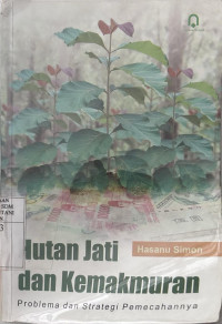 Image of Hutan Jati dan Kemakmuran: Problema dan Strategi Pemecahannya